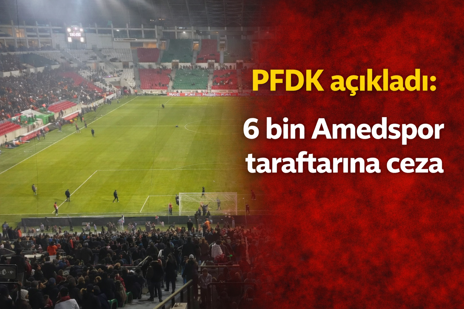 PFDK'den Amedspor'un 6 bin taraftarına maç yasağı